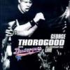 George Thorogood "30th Anniversary Tour: Live"