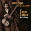Danny Gatton "Hot Rod Guitar: The Danny Gatton Anthology"
