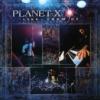 Planet X "Live From Oz"