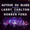 Autour Du Blues/Larry Carlton "New Morning: The Paris Concert"