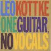 Leo Kottke "One Guitar, No Vocals"