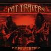 Pat Travers "P.T. Power Trio"