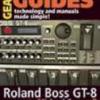 Ultimate Gear Guides "Roland Boss GT-8"