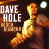 Dave Hole "Rough Diamond"