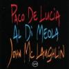 McLaughlin/DiMeola/De Lucia "The Guitar Trio"