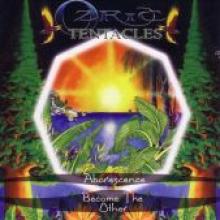 Ozric Tentacles "Aborescence/Become The Other"