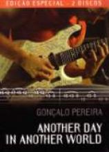 Goncalo Pereira "Another Day In Another World"