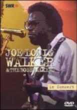 Joe Lous Walker & The Bosstalkers "In Concert"