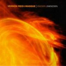 Vernon Reid & Masque "Known Unknown"