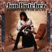 Jon Butcher "Positively The Blues"