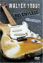 Walter Trout & The Radicals "Relentless: The Concert"
