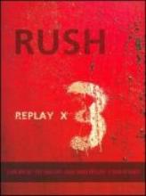 Rush "Replay X 3"