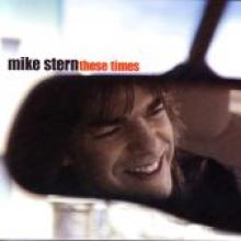 Mike Stern "These Times"