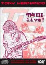 Tony Hernando "THIII Live!"