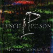 Lynch/Pilson "Wicked Underground"